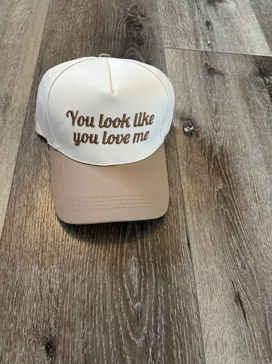 You Look Like You Love Me Hat - Brown
